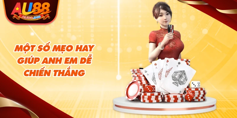 Một số mẹo hay giúp anh em dễ chiến thắng